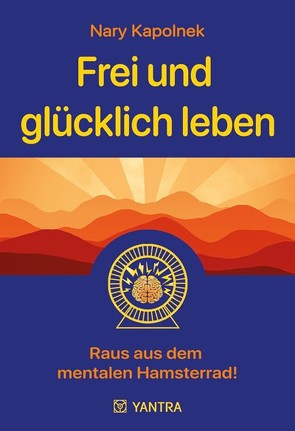 Frei und glücklich leben von Kapolnek,  Nary