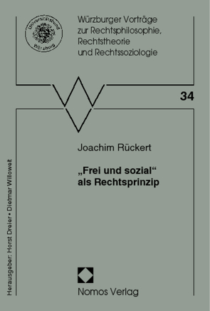 „Frei und sozial“ als Rechtsprinzip von Rückert,  Joachim