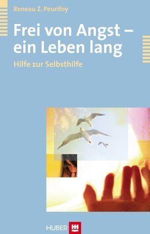 Frei von Angst – ein Leben lang von Erckenbrecht,  Irmela, Peurifoy,  Reneau Z