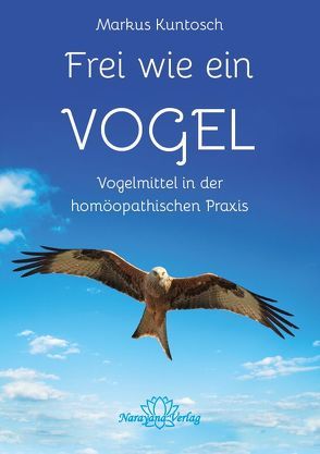 Frei wie ein Vogel von Kuntosch,  Markus