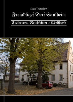 Freiadliges Dorf Saulheim von Tratschitt,  Sven