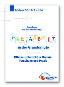 Freiarbeit in der Grundschule von Drews,  Ursula, Wallrabenstein,  Wulf