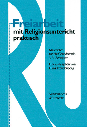 Freiarbeit mit Religionsunterricht praktisch, Band 1 von Eckert,  Sigrid, Espeter,  Doris, Finger,  Gerhard, Freudenberg,  Hans, Harkenbusch,  Ursula, Langner,  Martina, Thiel,  Ilona