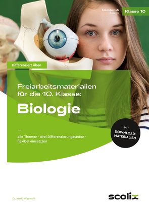 Freiarbeitsmaterialien 10. Klasse: Biologie von Wasmann,  Astrid