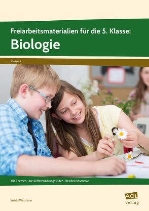 Freiarbeitsmaterialien f. d. 5. Klasse: Biologie von Wasmann,  Astrid
