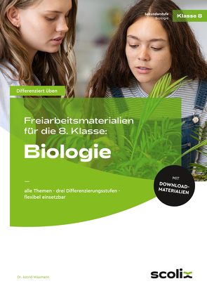 Freiarbeitsmaterialien f. d. 8. Klasse: Biologie von Wasmann,  Astrid