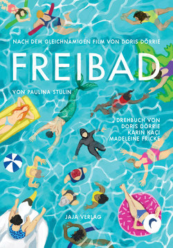 Freibad von Constantin Film,  Constantin Film, Dörrie,  Doris, Fricke,  Madeleine, Kaçi,  Karin, Stulin,  Paulina