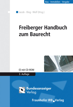 Freiberger Handbuch zum Baurecht. von Jacob,  Dieter, Ring,  Gerhard, Wolf,  Rainer