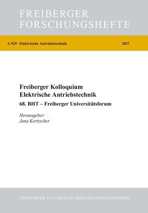Freiberger Kolloquium Elektrische Antriebstechnik von Kertzscher,  Jana