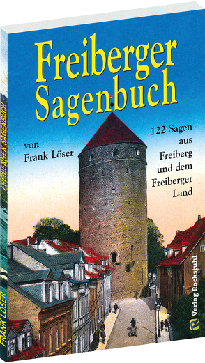 Freiberger Sagenbuch von Löser,  Frank, Rockstuhl,  Harald