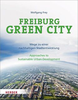 Freiburg Green City von Frey,  Wolfgang