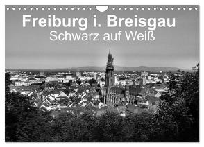 Freiburg i. Breisgau Schwarz auf Weiß (Wandkalender 2024 DIN A4 quer), CALVENDO Monatskalender von Langenkamp wal-art photography,  Wolfgang-A.
