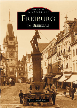 Freiburg im Breisgau von Kalchthaler,  Peter