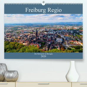 Freiburg Regio (Premium, hochwertiger DIN A2 Wandkalender 2020, Kunstdruck in Hochglanz) von Voigt,  Tanja