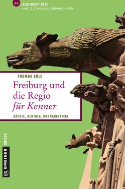 Freiburg und die Regio für Kenner von Erle,  Thomas