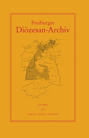 Freiburger Diözesan-Archiv, 139. Band 2019 von Schmider,  Christoph