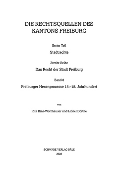 Freiburger Hexenprozesse15.–18. Jahrhundert von Binz-Wohlhauser,  Rita, Dorthe,  Lionel