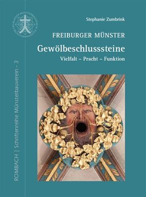 Freiburger Münster – Gewölbeschlusssteine von Zumbrink,  Stephanie