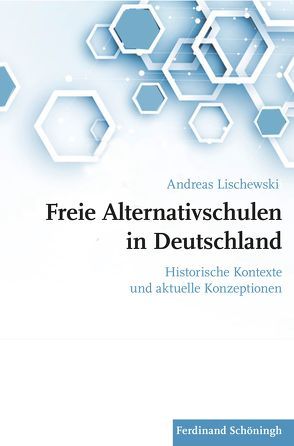 Freie Alternativschulen in Deutschland von Lischewski,  Andreas