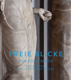 Freie Blicke von Brech,  Christoph, Nesselrath,  Arnold