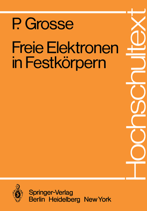 Freie Elektronen in Festkörpern von Grosse,  P.