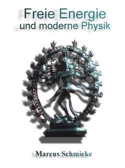 Freie Energie und moderne Physik von Schmieke,  Marcus