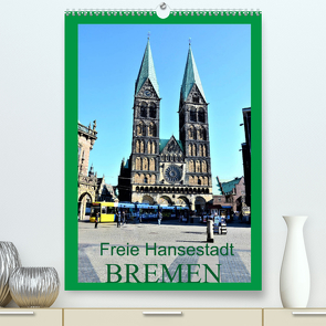 Freie Hansestadt BREMEN (Premium, hochwertiger DIN A2 Wandkalender 2022, Kunstdruck in Hochglanz) von Klünder,  Günther