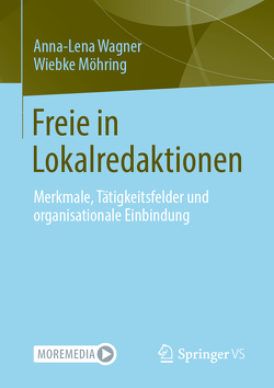 Freie in Lokalredaktionen von Möhring,  Wiebke, Wagner,  Anna-Lena