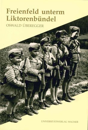 Freienfeld unterm Liktorenbündel von Überegger,  Oswald