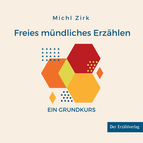 Freies mündliches Erzählen von Zirk,  Michl