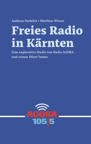 Freies Radio in Kärnten von Hudelist,  Andreas, Wieser,  Matthias