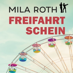 Freifahrtschein von Roth,  Mila
