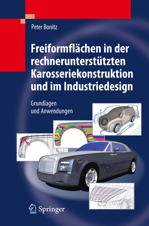 Freiformflächen in der rechnerunterstützten Karosseriekonstruktion und im Industriedesign von Bonitz,  Peter