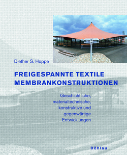 Freigespannte textile Membrankonstruktionen von Hoppe,  Diether S.