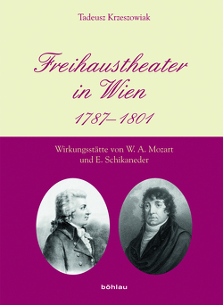 Freihaustheater in Wien 1787-1801 von Krzeszowiak,  Tadeusz