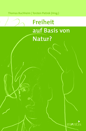 Freiheit auf Basis von Natur? von Buchheim,  Thomas, Pietrek,  Torsten