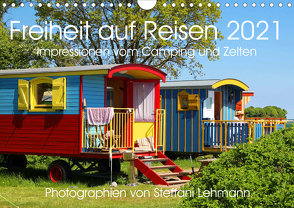 Freiheit auf Reisen 2021. Impressionen vom Camping und Zelten (Wandkalender 2021 DIN A4 quer) von Lehmann,  Steffani
