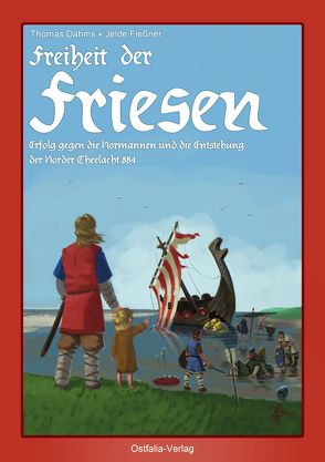 Freiheit der Friesen von Dahms,  Thomas