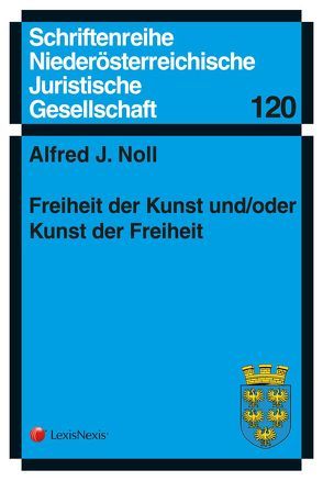 Freiheit der Kunst und/oder Kunst der Freiheit von Noll,  Alfred J.
