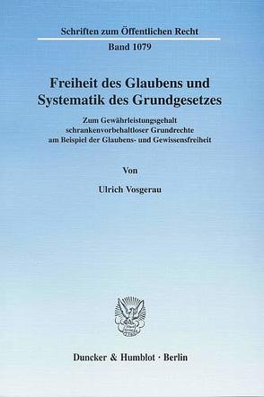 Freiheit des Glaubens und Systematik des Grundgesetzes. von Vosgerau,  Ulrich
