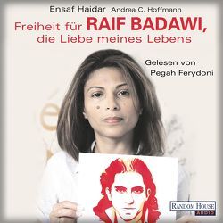 Freiheit für Raif Badawi, die Liebe meines Lebens von Ferydoni,  Pegah, Haidar,  Ensaf, Hoffmann,  Andrea Claudia