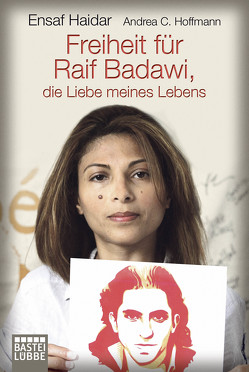 Freiheit für Raif Badawi, die Liebe meines Lebens von Haidar,  Ensaf, Hoffmann,  Andrea C