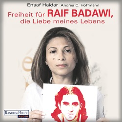 Freiheit für Raif Badawi, die Liebe meines Lebens von Ferydoni,  Pegah, Haidar,  Ensaf, Hoffmann,  Andrea Claudia