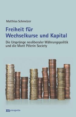Freiheit für Wechselkurse und Kapital von Schmelzer,  Matthias