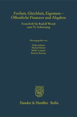 Freiheit, Gleichheit, Eigentum – Öffentliche Finanzen und Abgaben. von Bartone,  Roberto, Elicker,  Michael, Jochum,  Heike, Lampert,  Steffen