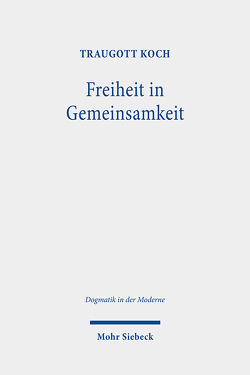 Freiheit in Gemeinsamkeit von Koch,  Traugott, Tetzlaff,  Karl