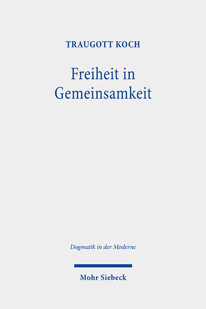 Freiheit in Gemeinsamkeit von Koch,  Traugott, Tetzlaff,  Karl