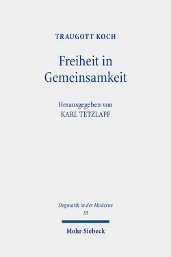 Freiheit in Gemeinsamkeit von Koch,  Traugott, Tetzlaff,  Karl