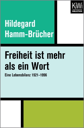 Freiheit ist mehr als ein Wort von Hamm-Brücher,  Hildegard