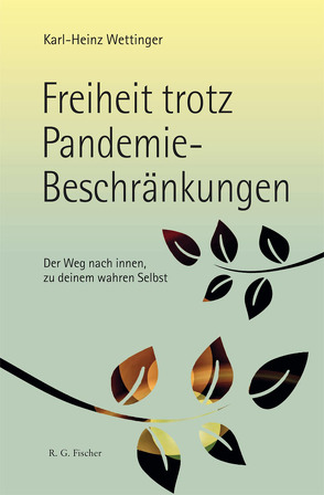 Freiheit trotz Pandemie-Beschränkungen von Wettinger,  Karl-Heinz
